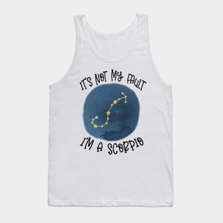 Its Not My Fault, Im A Scorpio Tank Top